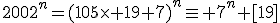 2002^n=(105\times 19+7)^n\equiv 7^n [19]