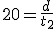 20=\frac{d}{t_2}