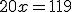 20x=119