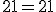 21=21