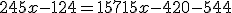 245x-124=15715x-420-544
