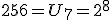 256=U_7=2^8