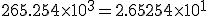 265.254 \times 10^3 = 2.65254 \times 10^1