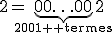 2=\underb{00\ldots00}_{2001 \text{ termes}}2