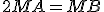 2MA=MB