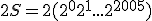 2S = 2(2^0+2^1+...+2^{2005})