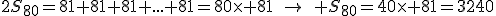 2S_{80}=81+81+81+...+81=80\times 81\quad\to\quad S_{80}=40\times 81=3240