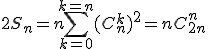 2S_n=n\Bigsum_{k=0}^{k=n}(C_{n}^{k})^2=nC_{2n}^{n}