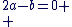 2a-b=0 \\ 