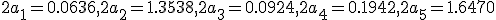2a_1=0.0636,2a_2=1.3538,2a_3=0.0924,2a_4=0.1942,2a_5=1.6470