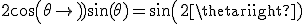 2cos(\theta)\sin(\theta)=sin(2\theta)