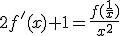 2f'(x)+1=\frac{f(\frac{1}{x})}{x^2}