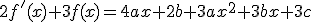 2f'(x)+3f(x)=4ax+2b+3ax^{2}+3bx+3c