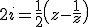 2i=\frac{1}{2}\(z-\frac{1}{z}\)