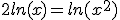 2ln(x)=ln(x^2)