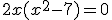 2x(x^2-7)=0