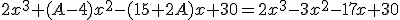 2x^{3}+(A-4)x^{2}-(15+2A)x+30=2x^{3}-3x^{2}-17x+30