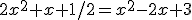 2x^2+x+1/2=x^2-2x+3