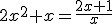 2x^2+x=\frac{2x+1}{x}