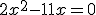 2x^2-11x=0