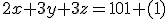 2x+3y+3z=101 (1)