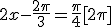 2x-\frac{2\pi}{3}=\frac{\pi}{4}[2\pi]