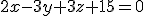 2x-3y+3z+15=0