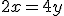 2x=4y