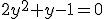 2y^2+y-1=0