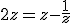 2z=z-\frac{1}{z}