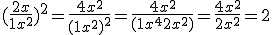 3$(\frac{2x}{1+x^2})^2 = \frac{4x^2}{(1+x^2)^2} = \frac{4x^2}{(1+x^4 + 2x^2)} = \frac{4x^2}{2x^2} = 2
