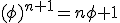 3$(\phi)^{n+1}=n\phi+1