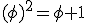 3$(\phi)^2=\phi+1