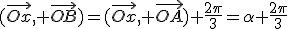 3$(\vec{Ox}, \vec{OB})=(\vec{Ox}, \vec{OA})+\frac{2\pi}{3}=\alpha+\frac{2\pi}{3}