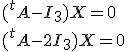 3$(^tA-I_3)X=0\\(^tA-2I_3)X=0