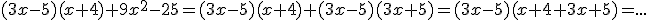 3$(3x-5)(x+4)+9x^2-25=(3x-5)(x+4)+(3x-5)(3x+5)=(3x-5)(x+4+3x+5)=...