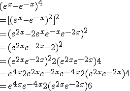 3$(e^x-e^{-x})^4 \\
 \\ = [(e^x-e^{-x})^2]^2 \\
 \\ = (e^{2x}-2e^x e^{-x}+e^{-2x})^2 \\
 \\ = (e^{2x} +e^{-2x}-2)^2 \\
 \\ = (e^{2x}+e^{-2x})^2+2(e^{2x}+e^{-2x})+4\\
 \\ =e^{4x}+2e^{2x} e^{-2x}+e^{-4x} + 2(e^{2x}+e^{-2x})+4 \\
 \\ = e^{4x}+e^{-4x}+ 2(e^{2x}+e^{-2x})+6