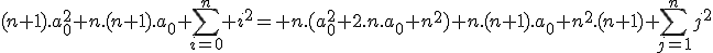 3$(n+1).a_0^2+n.(n+1).a_0+\sum_{i=0}^n i^2= n.(a_0^2+2.n.a_0+n^2)+n.(n+1).a_0+n^2.(n+1)+\sum_{j=1}^{n}j^2