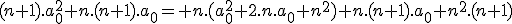 3$(n+1).a_0^2+n.(n+1).a_0= n.(a_0^2+2.n.a_0+n^2)+n.(n+1).a_0+n^2.(n+1)