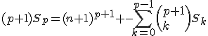 3$(p+1)S_p=(n+1)^{p+1} -\sum_{k=0}^{p-1}\left(p+1\\k\right)S_k