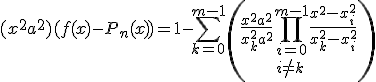 3$(x^2+a^2)(f(x)-P_n(x)) = 1 - \Bigsum_{k=0}^{m-1}\(\fr{x^2+a^2}{x_k^2+a^2}\Bigprod_{i=0\\i\not=k}^{m-1}\fr{x^2-x_i^2}{x_k^2-x_i^2}\)