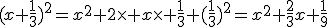 3$(x+\frac{1}{3})^2=x^2+2\time x\time \frac{1}{3}+(\frac{1}{3})^2=x^2+\frac{2}{3}x+\frac{1}{9}