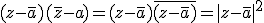 3$(z-\bar{a})(\bar{z}-a)=(z-\bar{a})\overline{(z-\bar{a})}=|z-\bar{a}|^2