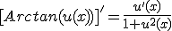 3$[Arctan(u(x))]'=\frac{u'(x)}{1+u^2(x)}