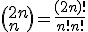 3$\(2n\\n\)=\frac{(2n)!}{n!n!}