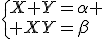 3$\{X+Y=\alpha \\ XY=\beta