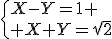3$\{X-Y=1 \\ X+Y=\sqrt{2}