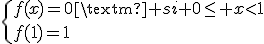 3$\{f(x)=0\rm{ si }0\le x<1\\f(1)=1