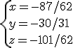 3$\{x=-87/62\\y=-30/31\\z=-101/62