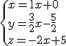 3$\{x=1x+0\\y=\fr32x-\fr52\\z=-2x+5